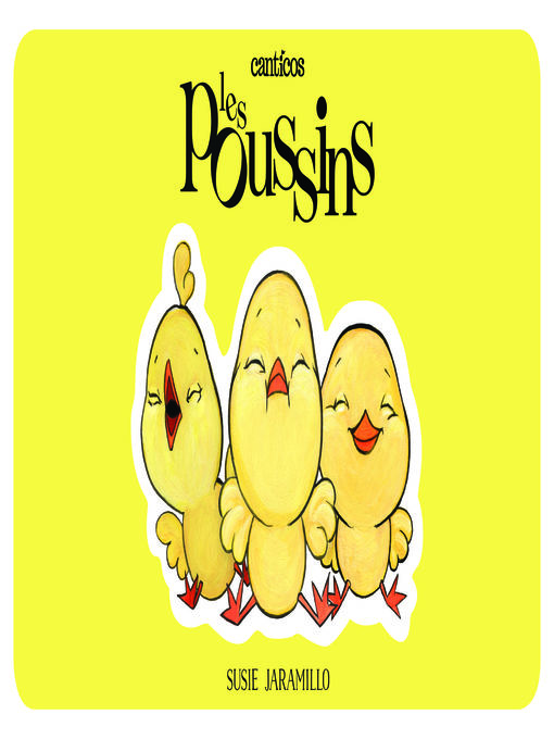 Title details for Les Petits Poussins / Los Pollitos by Susie Jaramillo - Available